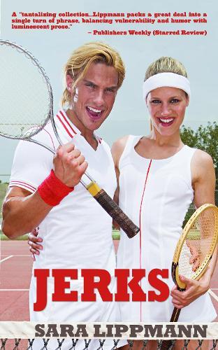 Jerks  by Sara Lippmann at Abbey's Bookshop, 