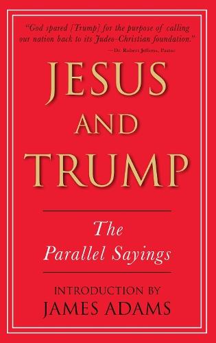 Jesus and Trump: The Parallel Sayings  by James Adams at Abbey's Bookshop, 