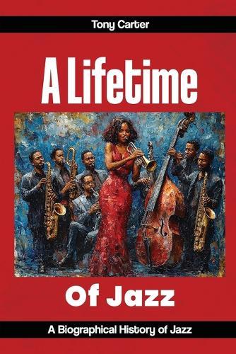 Jazz Practice In The Modern Era: Methodology for the Aspiring Artist