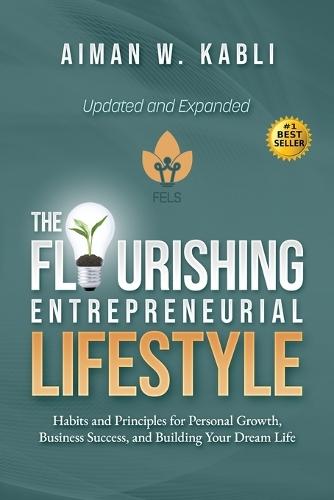 The Flourishing Entrepreneurial Lifestyle: Habits and Principles for Personal Growth, Business Success, and Building Your Dream Life  by Aiman Kabli at Abbey's Bookshop, 