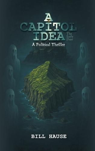 A Capitol Idea  by Bill Hause at Abbey's Bookshop, 
