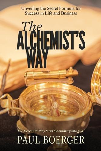 The Alchemist's Way  by Paul Boerger at Abbey's Bookshop, 