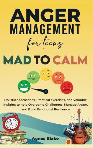 Anger Management for Teens Mad to Calm  by Agnes Blake at Abbey's Bookshop, 