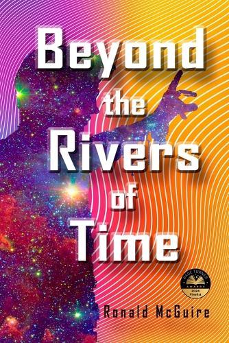 Beyond the Rivers of Time: A Novel of Distant Worlds  by Ronald McGuire at Abbey's Bookshop, 