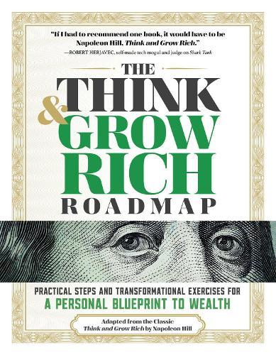 The Think and Grow Rich Roadmap: Practical Steps and Transformational Exercises for a Personal Blueprint to Wealth  by Napoleon Hill at Abbey's Bookshop, 