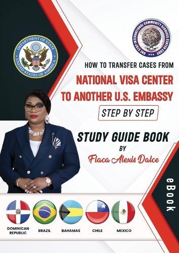 How to transfer your case from National Visa Center  by Flaca Alexis-Dalce at Abbey's Bookshop, 