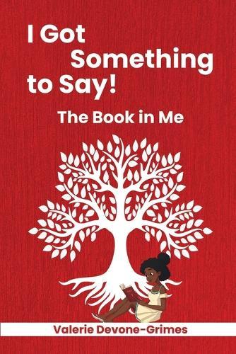 I Got Something to Say! The Book in Me  by Valerie Devone-Grimes at Abbey's Bookshop, 