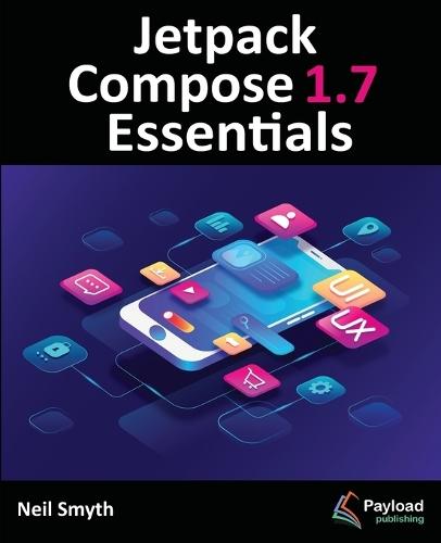 Jetpack Compose 1.7 Essentials  by Neil Smyth at Abbey's Bookshop, 