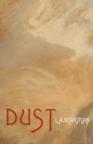 Dust  by L. A. Warman at Abbey's Bookshop, 