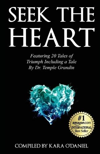 Seek The Heart: Featuring 20 Tales of Triumph Including One by Dr. Temple Grandin  by Kara O'Daniel at Abbey's Bookshop, 