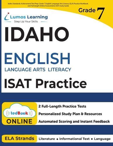Idaho Standards Achievement Test Prep: Grade 7 English Language Arts Literacy (ELA) Practice Workbook and Full-length Online Assessments: ISAT Study Guide  by Lumos Learning at Abbey's Bookshop, 