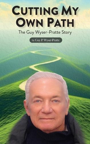 Cutting My Own Path  by Guy Wyser-Pratte at Abbey's Bookshop, 