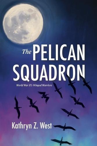 The Pelican Squadron  by Kathryn West at Abbey's Bookshop, 
