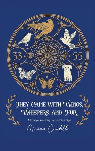 They Came with Wings, Whispers and Fur  by Miriam Caudillo at Abbey's Bookshop, 