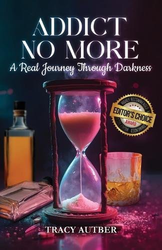 Addict No More: A Real Journey Through Darkness  by Tracy Autber at Abbey's Bookshop, 