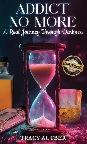 Addict No More: A Real Journey Through Darkness  by Tracy Autber at Abbey's Bookshop, 