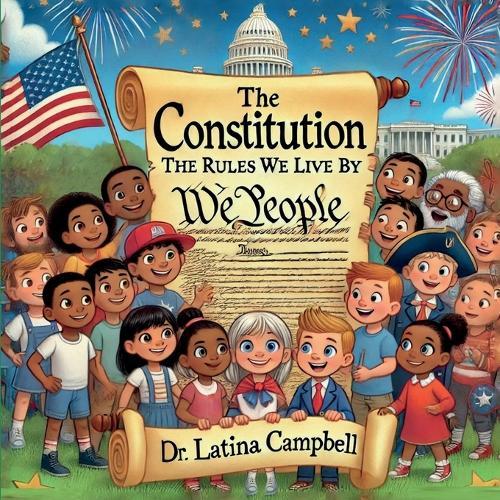 The Constitution: The Rules We Live By  by Latina C Campbell at Abbey's Bookshop, 