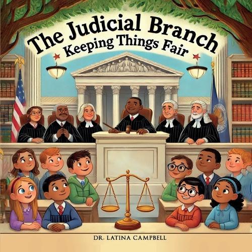 The Judicial Branch: Keeping Things Fair  by Latina C Campbell at Abbey's Bookshop, 