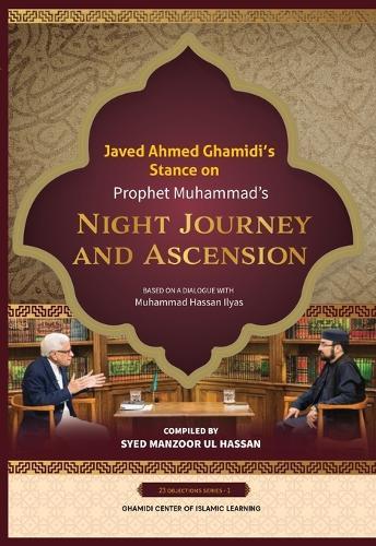 Javed Ahmed Ghamidi's Stance on Prophet Muhammad's Night Journey and Ascension  by Syed Manzoor-Ul-Hassan at Abbey's Bookshop, 