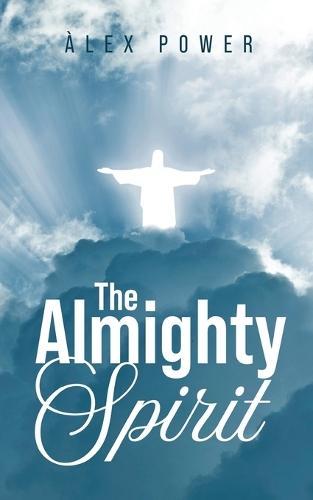 The Almighty Spirit  by Àlex Power at Abbey's Bookshop, 