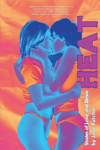 Heat: Stories of Love and Desire  by Jane Futcher at Abbey's Bookshop, 