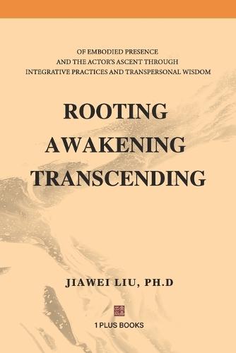Rooting Awakening Transcending  by Jiawei Liu at Abbey's Bookshop, 