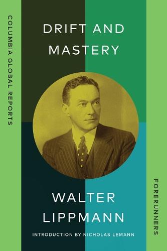 Drift and Mastery: An Attempt to Diagnose the Current Unrest  by Walter Lippmann at Abbey's Bookshop, 