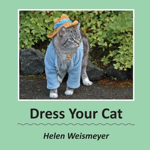 Dress Your Cat  by Helen Weismeyer at Abbey's Bookshop, 