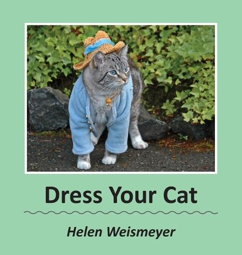 Dress Your Cat  by Helen Weismeyer at Abbey's Bookshop, 