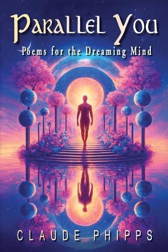 Parallel You: Poems for the Dreaming Mind  by Claude Phipps at Abbey's Bookshop, 