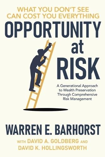 Opportunity at Risk: A Generational Approach to Wealth Preservation Through Comprehensive Risk Management  by Warren E Barhorst at Abbey's Bookshop, 