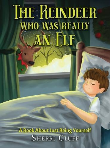 The Reindeer who was really an Elf: A book about just being yourself  by Sherri Cluff at Abbey's Bookshop, 