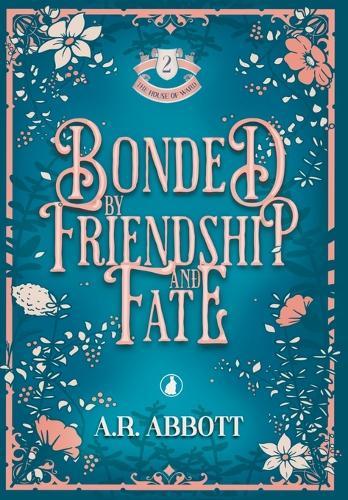 Bonded by Friendship and Fate  by A R Abbott at Abbey's Bookshop, 