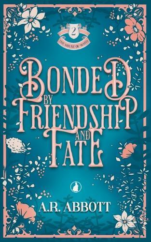 Bonded by Friendship and Fate  by A R Abbott at Abbey's Bookshop, 