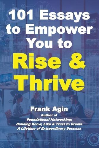 101 Essays to Empower You to Rise & Thrive  by Frank Agin at Abbey's Bookshop, 
