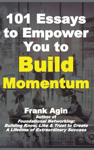 101 Essays to Empower You to Build Momentum  by Frank Agin at Abbey's Bookshop, 