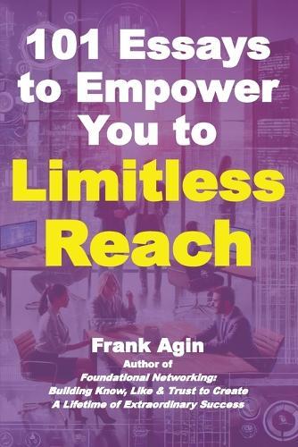 101 Essays to Empower You to Limitless Reach  by Frank Agin at Abbey's Bookshop, 