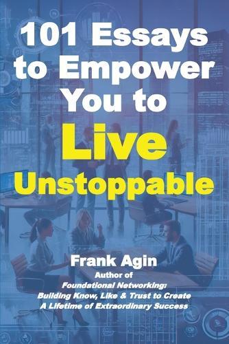 101 Essays to Empower You to Live Unstoppable  by Frank Agin at Abbey's Bookshop, 