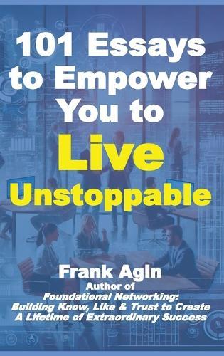 101 Essays to Empower You to Live Unstoppable  by Frank Agin at Abbey's Bookshop, 