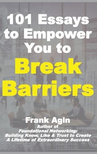 101 Essays to Empower You to Break Barriers  by Frank Agin at Abbey's Bookshop, 