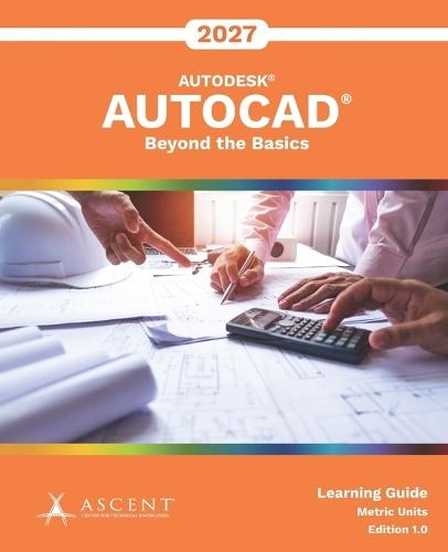 AutoCAD 2027: Beyond the Basics (Metric Units)