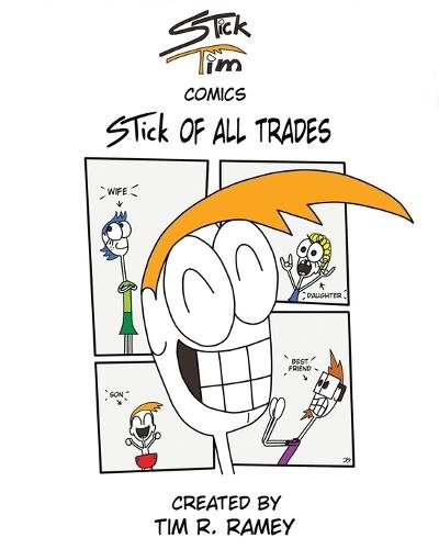 STick Tim Comics: STick of All Trades  by Tim R Ramey at Abbey's Bookshop, 
