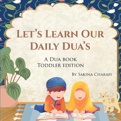 Let's Learn Our Daily Dua's: A Dua Book Toddler Edition  by Sakina Charafi at Abbey's Bookshop, 