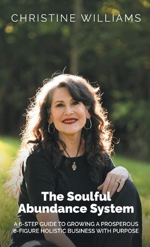The Soulful Abundance System  by Christine Williams at Abbey's Bookshop, 
