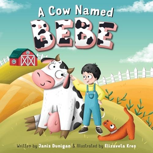 A Cow Named Bebe  by Janis Dunigan at Abbey's Bookshop, 