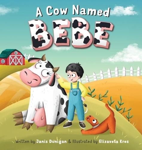 A Cow Named Bebe  by Janis Dunigan at Abbey's Bookshop, 