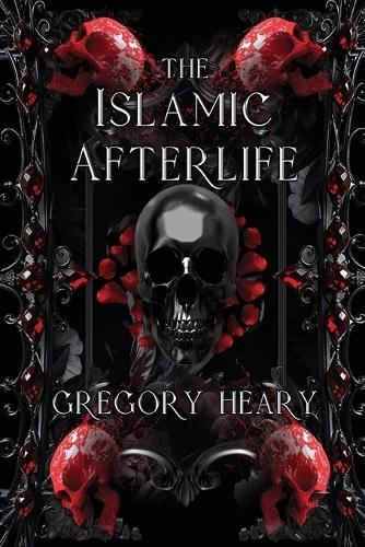 The Islamic Afterlife  by Gregory Heary at Abbey's Bookshop, 