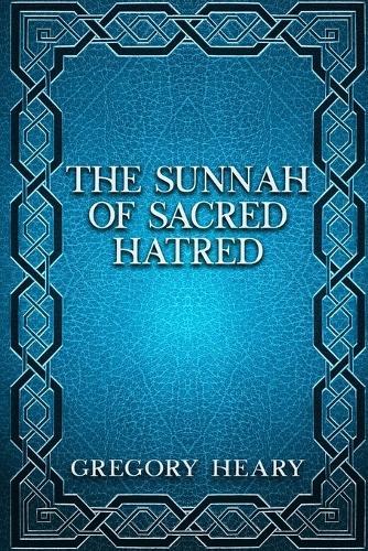 The Sunnah of Sacred Hatred  by Gregory Heary at Abbey's Bookshop, 
