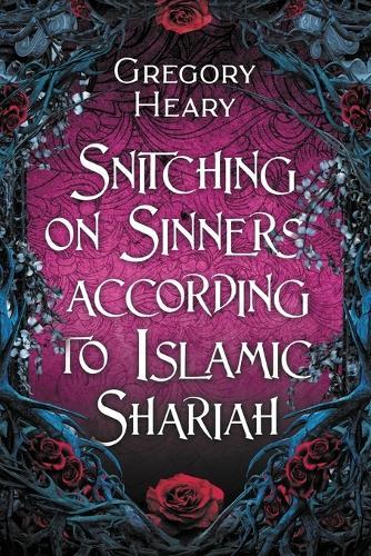 Snitching on Sinners according to Islamic Shariah  by Gregory Heary at Abbey's Bookshop, 