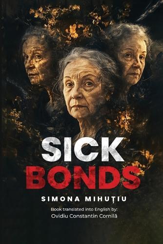 Sick Bonds  by Simona Mihu&#538;iu at Abbey's Bookshop, 